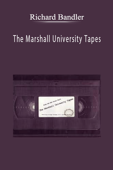 The Marshall University Tapes – Richard Bandler