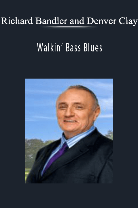 Walkin’ Bass Blues – Richard Bandler and Denver Clay