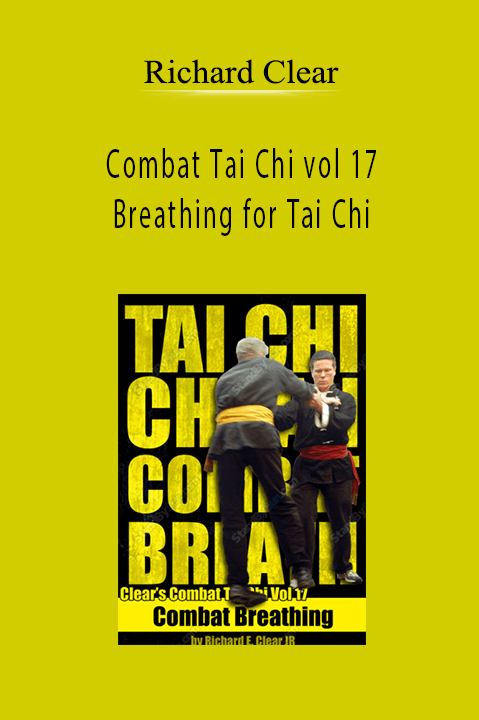 Combat Tai Chi vol 17 – Breathing for Tai Chi – Richard Clear