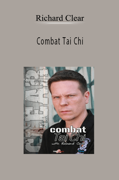 Combat Tai Chi – Richard Clear