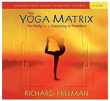 Richard Freeman - THE YOGA MATRIX