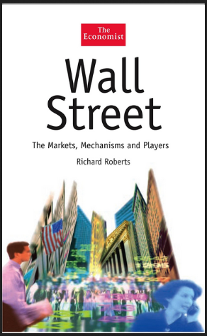 Richard Roberts - Wall Street. The Market; Mechanisms & Players