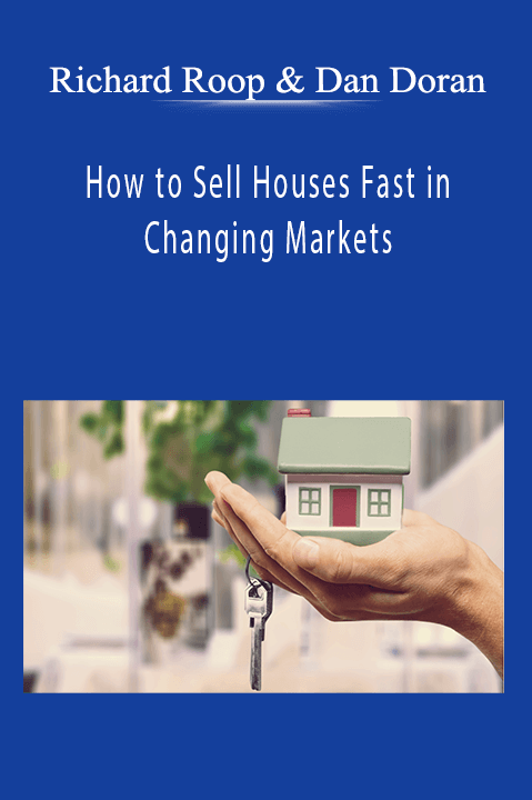 Richard Roop & Dan Doran - How to Sell Houses Fast in Changing Markets