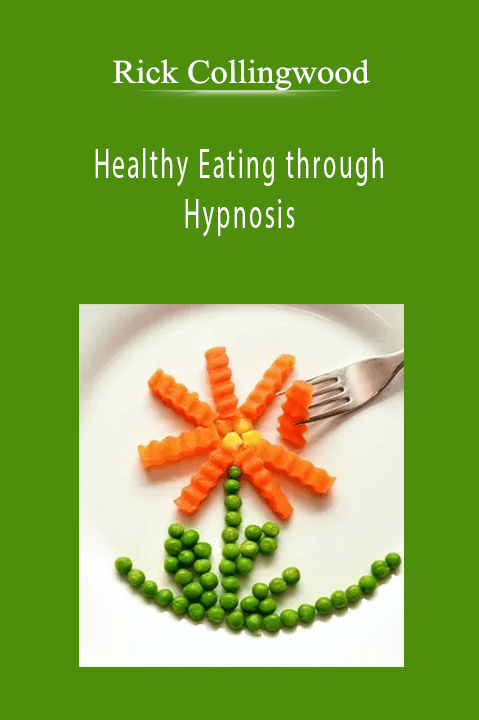 Rick Collingwood - Healthy Eating through Hypnosis