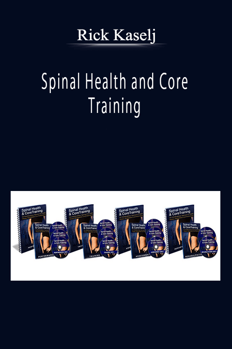 Rick Kaselj - Spinal Health and Core Training