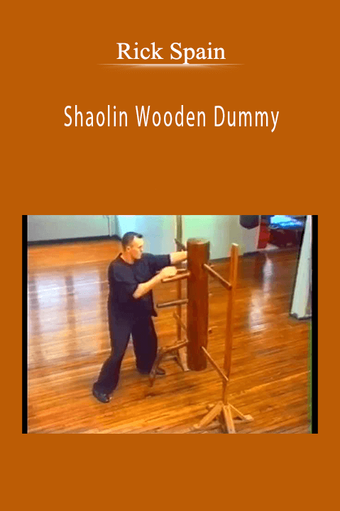 Shaolin Wooden Dummy – Rick Spain