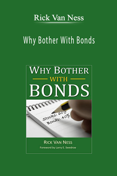 Why Bother With Bonds – Rick Van Ness