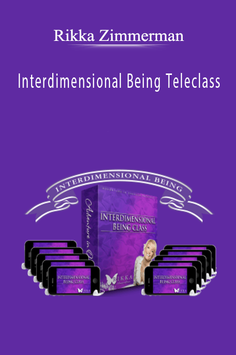 Interdimensional Being Teleclass – Rikka Zimmerman