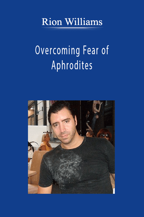 Rion Williams - Overcoming Fear of Aphrodites