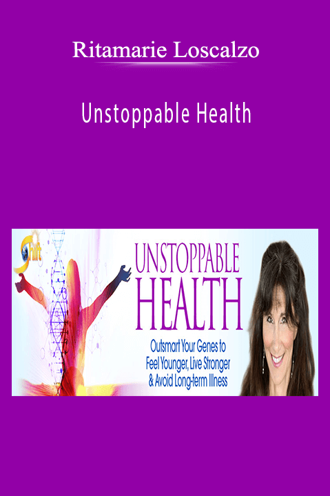 Unstoppable Health – Ritamarie Loscalzo