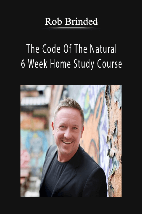 The Code Of The Natural – 6 Week Home Study Course – Rob Brinded