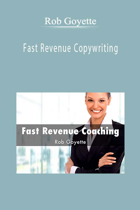 Fast Revenue Copywriting – Rob Goyette