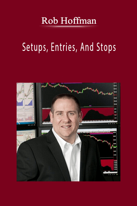 Rob Hoffman - Setups, Entries, And Stops