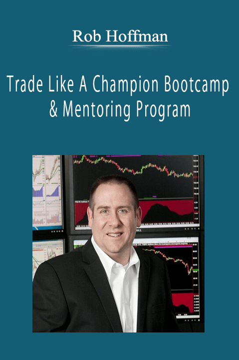 Rob Hoffman - Trade Like A Champion Bootcamp & Mentoring Program