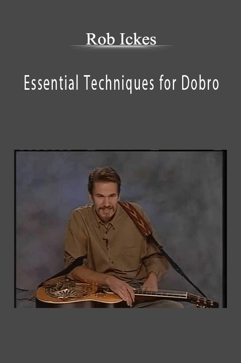 Essential Techniques for Dobro – Rob Ickes