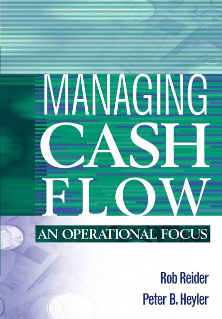 Rob Reider, Peter B. Heyler - Managing Cash Flow