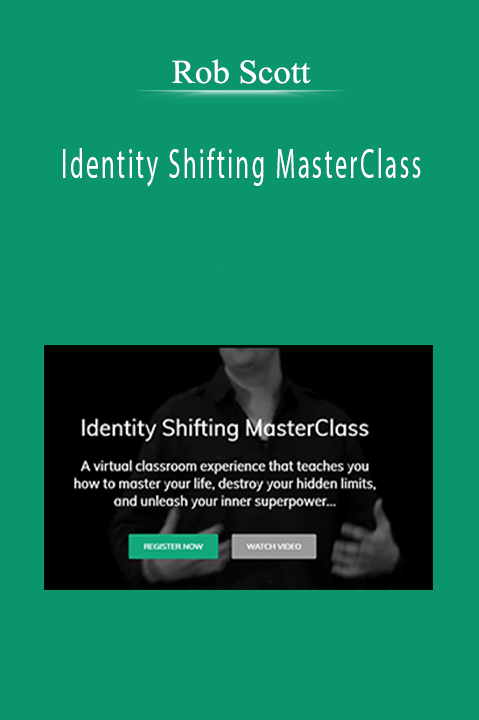 Rob Scott - Identity Shifting MasterClass