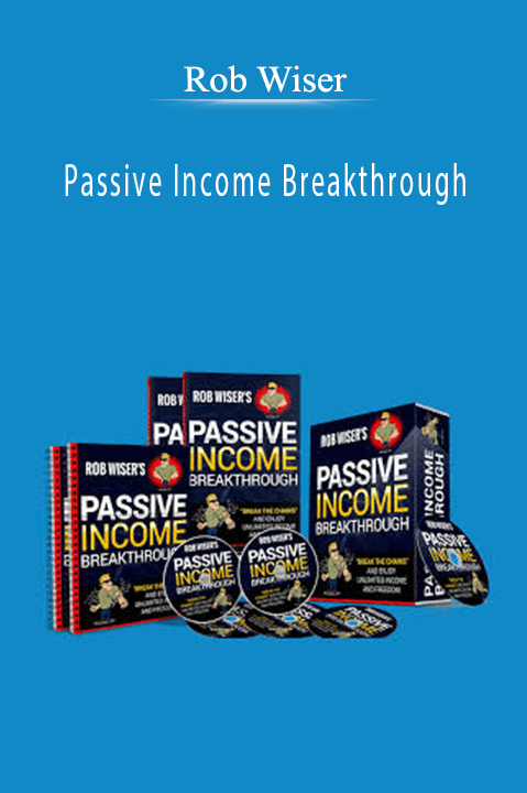 Passive Income Breakthrough – Rob Wiser