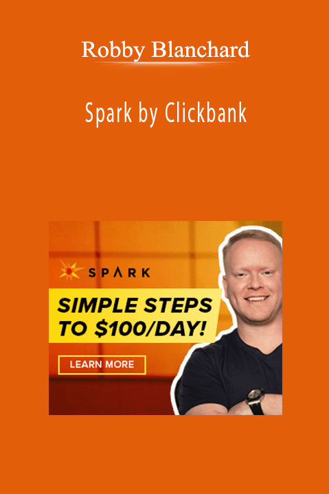 Spark by Clickbank – Robby Blanchard