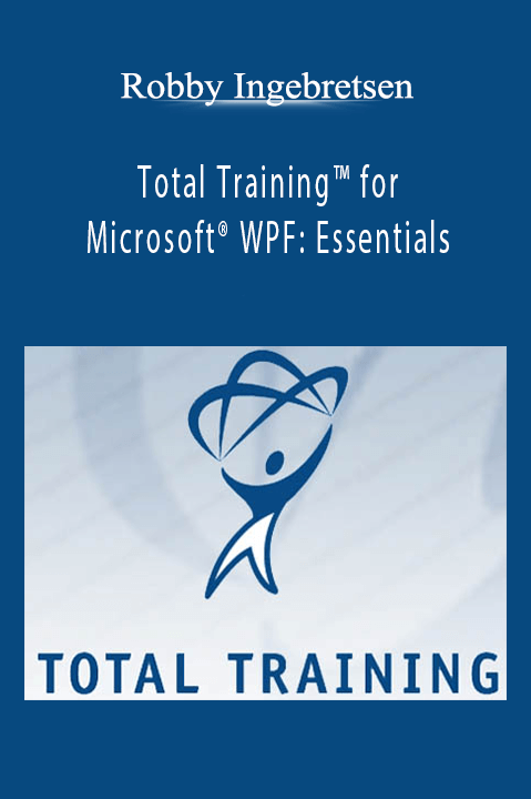 Total Training for Microsoft WPF: Essentials – Robby Ingebretsen