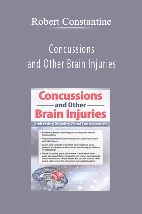 Concussions and Other Brain Injuries: Addressing Ongoing Visual Consequences – Robert Constantine