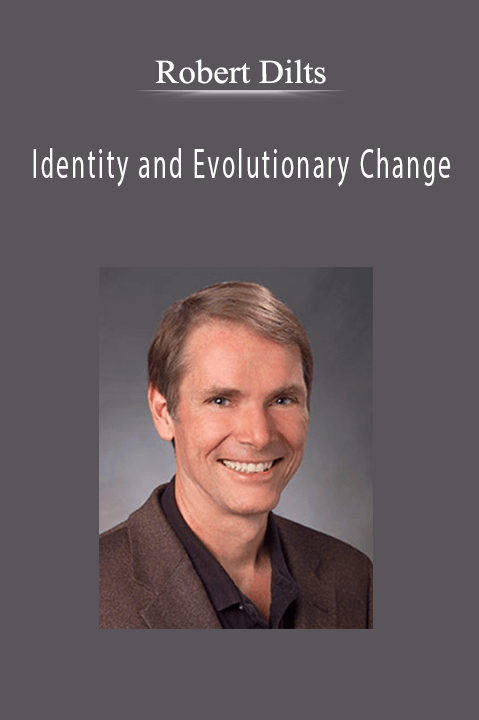 Identity and Evolutionary Change – Robert Dilts