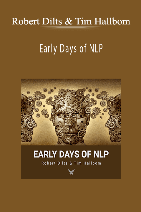 Early Days of NLP – Robert Dilts & Tim Hallbom