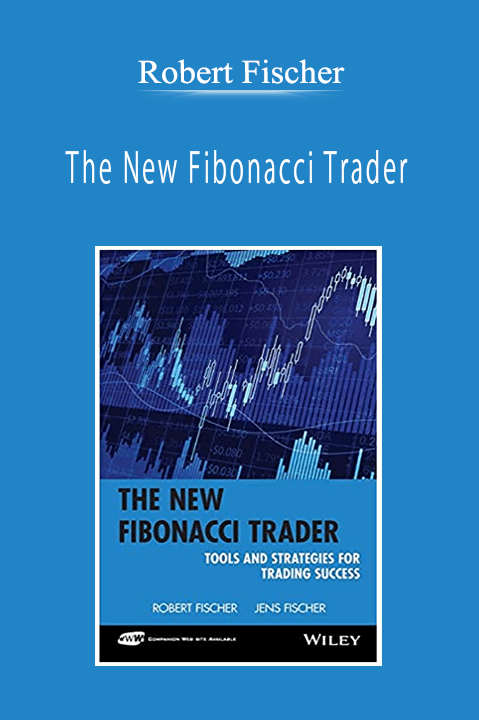 Robert Fischer - The New Fibonacci Trader