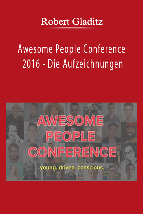 Robert Gladitz - Awesome People Conference 2016 - Die Aufzeichnungen