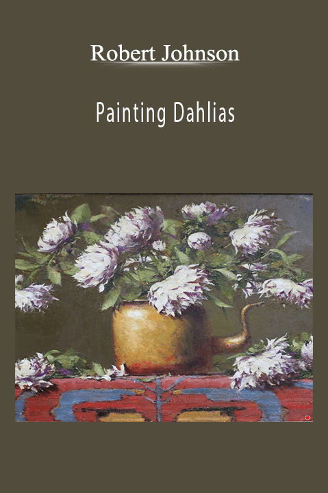 Robert Johnson: Painting Dahlias