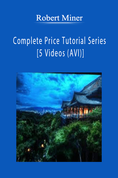 Complete Price Tutorial Series [5 Videos (AVI)] – Robert Miner