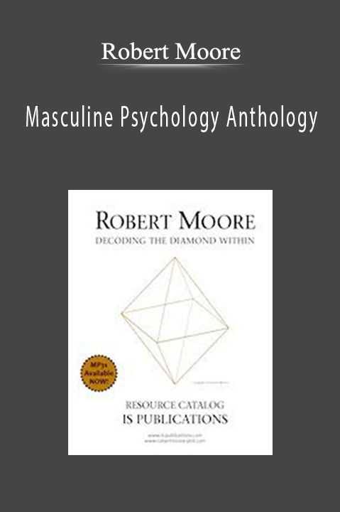 Masculine Psychology Anthology – Robert Moore