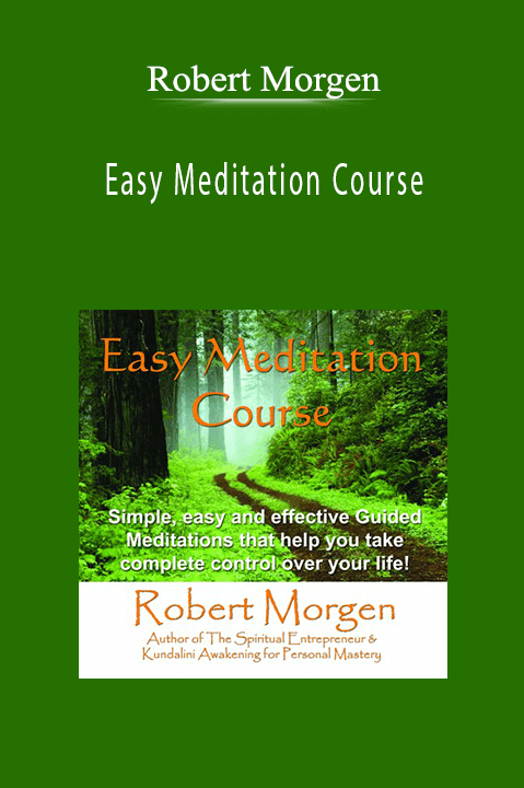 Easy Meditation Course – Robert Morgen