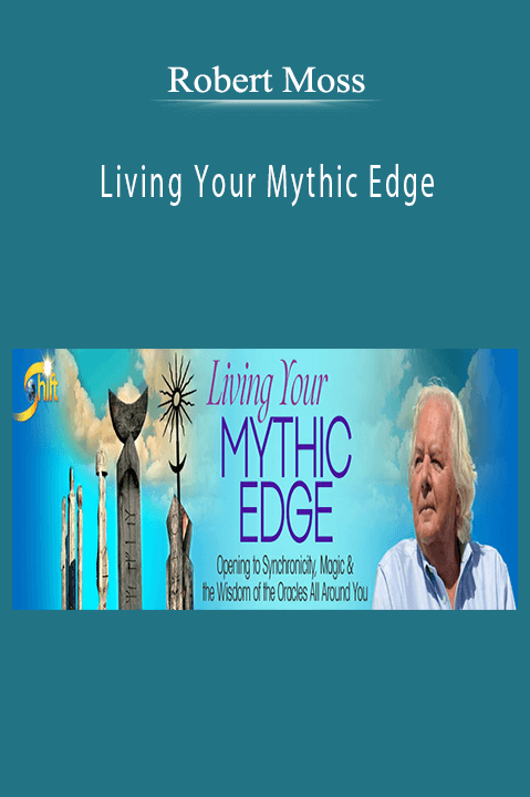 Living Your Mythic Edge – Robert Moss