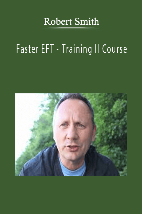 Faster EFT – Training II Course – Robert Smith