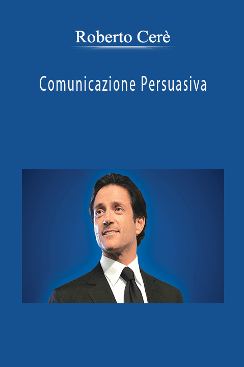 Comunicazione Persuasiva – Roberto Cerè