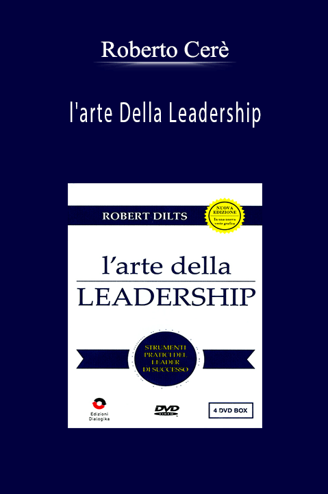 l'arte Della Leadership – Roberto Dilts
