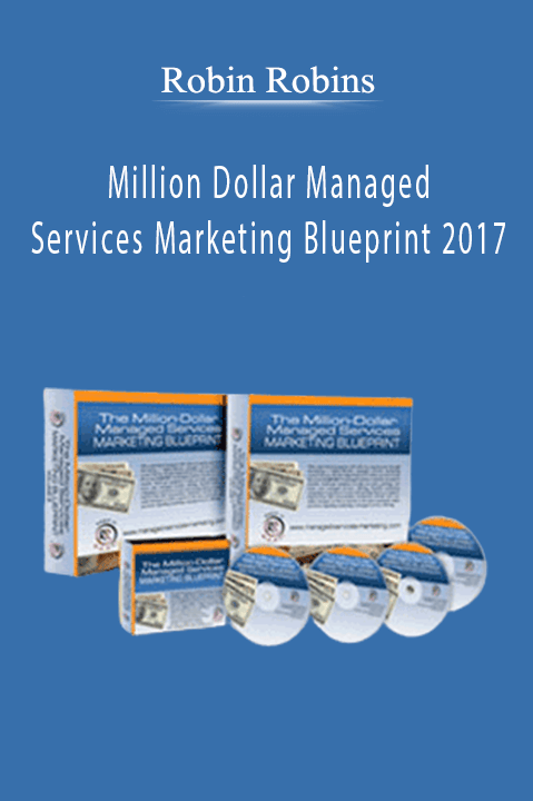 Million Dollar Managed Services Marketing Blueprint 2017 – Robin Robins