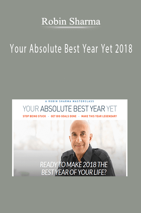Your Absolute Best Year Yet 2018 – Robin Sharma