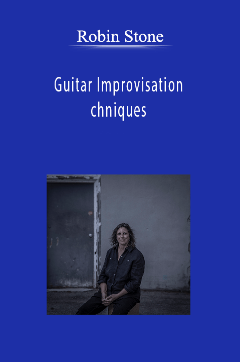 Robin Stone - Guitar Improvisation Techniques