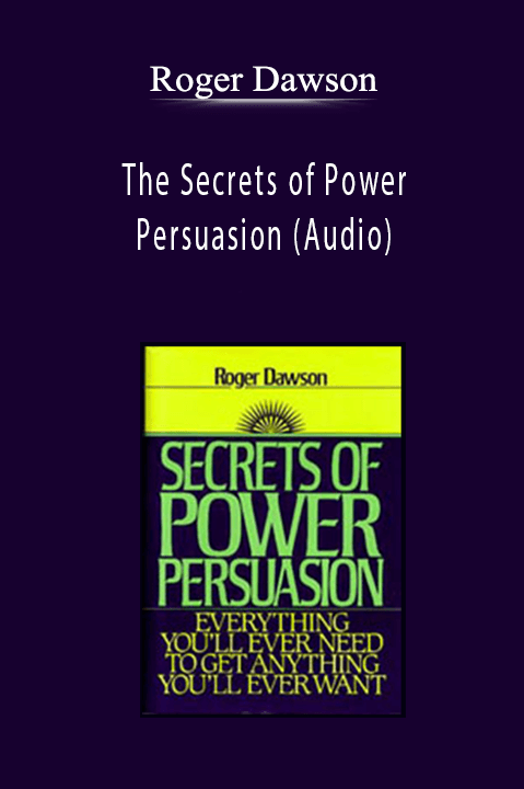 Roger Dawson - The Secrets of Power Persuasion (Audio)