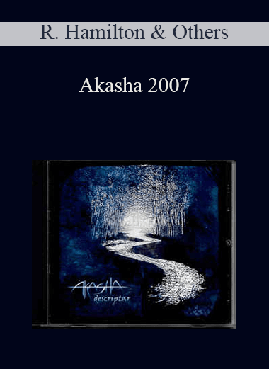 Akasha 2007 – Roger Hamilton & Others