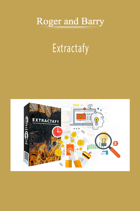 Extractafy – Roger and Barry