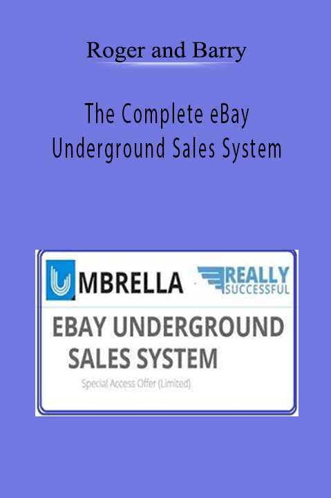 The Complete eBay Underground Sales System – Roger and Barry