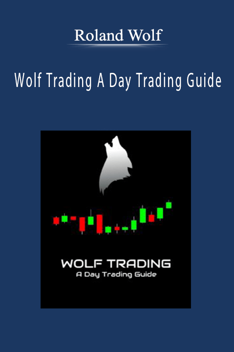 Wolf Trading A Day Trading Guide – Roland Wolf