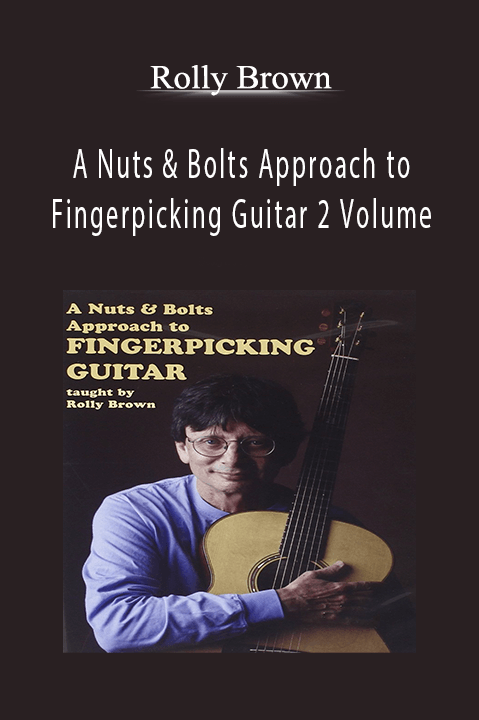 A Nuts & Bolts Approach to Fingerpicking Guitar 2 Volume – Rolly Brown