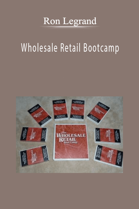 Wholesale Retail Bootcamp – Ron LeGrand