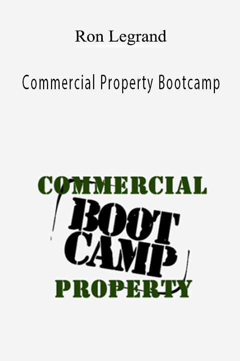 Commercial Property Bootcamp – Ron Legrand