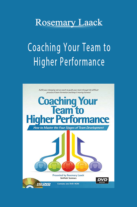 Coaching Your Team to Higher Performance – Rosemary Laack