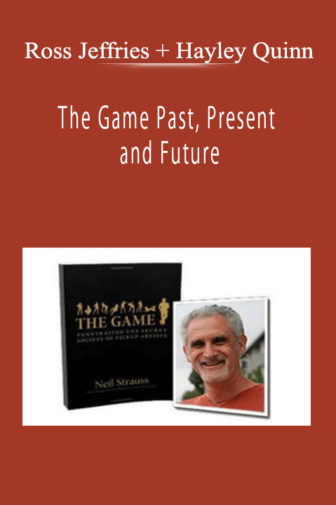 Ross Jeffries + Hayley Quinn - The Game Past, Present and Future